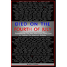 Died On The Fourth of July: Remembering the Men Who Gave Their Lives in Vietnam on America's Birthday