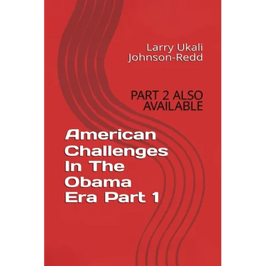 American Challenges In The Obama Era Part 1: Part 2 Also Available
