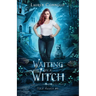 Waiting on a Witch