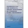 Pharmaceutical and Biomedical Project Management in a Changing Global Environment