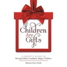 Children Are Gifts: A Parent'S Guide to Raising Gifted, Confident, Happy Children