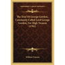 The Trial Of George Gordon, Commonly Called Lord George Gordon, For High Treason (1781)