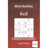 Mini Sudoku - 200 Hard to Very Hard Puzzles 6x6 (book 3)
