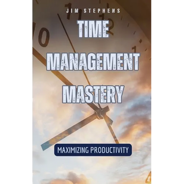 Time Management Mastery: Maximizing Productivity