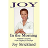 Joy in the Morning: A Mother's Journey from Tragedy to Triumph