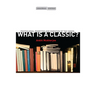 What Is a Classic?: Postcolonial Rewriting and Invention of the Canon