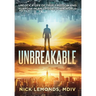 Unbreakable: Unlock a Life of True Freedom and Purpose in an Upside-Down World