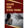 Healing From Sexual Trauma