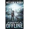 America Offline: Zero Day: (A Post-Apocalyptic Survival Series) (America Offline Book 1)