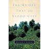 The Kudzu That Ate Yazoo City