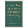Small Book of Essays on Peacemaking Criminology