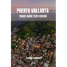 Puerto Vallarta Travel Guide 2024 Edition