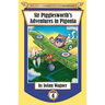 Sir Pigglesworth's Adventures in Pigonia: The Story of Sir Pigglesworth as a Young Piglet, with Pirate Battles! (Toddler-Level Violence) [Illustrated