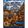 Mrs. Mojo Adventures Book 1 - Discovering Pioche, Nevada: The Town That Wouldn't Quit