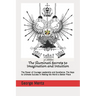 The Illuminati Secrets to Imagination and Intuition: The Power of Courage Leadership and Excellence. The Keys to Ultimate Success in Making the World