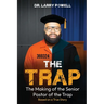 The Trap: The Making Of The Senior Pastor Of The Trap