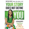 Your Story Does Not Define You: A Healing Journey from Trauma Through Expression and Self-Affirmation