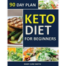 Keto Diet 90 Day Plan for Beginners: 100 Pages ketogenic Diet Plan (Essential Guide to Living Healthy Book)