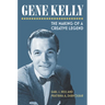 Gene Kelly: The Making of a Creative Legend