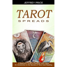 Tarot Spreads: A Beginner's Guide to Reading Tarot Cards (An Introduction to the Secrets of Tarot Card Reading)