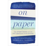 On Paper: The Everything of Its Two-Thousand-Year History