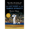 The Last Night of the Yankee Dynasty: The Game, the Team, and the Cost of Greatness