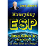 Jose Silva's Everyday ESP: A New Way of Living