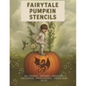 Fairytale Pumpkin Carving Stencils: 50+ Fairies, Gnomes, Dragons, Unicorns, Princesses, Trees and More