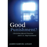 Good Punishment?: Christian Moral Practice and U.S. Imprisonment