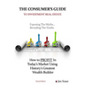 The Consumers Guide To Investment Real Estate: How to PROFIT In... Today's Market Using History's Greatest Wealth Builder