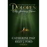 Dolores: My Journey Home (Finding Myself Beyond The ACE Family)-PART ONE--(LARGE PRINT EDITION): My Journey Home (Finding Myself Beyond The ACE Family