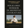 Folkloric Horror in Medieval Literature: New Discussions and Approaches