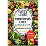 Fatty Liver And Cirrhosis Diet Cookbook: 300 Days of Delicious Recipes to Manage Hepatic Conditions.