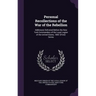 Personal Recollections of the War of the Rebellion: Addresses Delivered Before the New York Commandery of the Loyal Legion of the United States, 1883-
