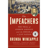 The Impeachers: The Trial of Andrew Johnson and the Dream of a Just Nation