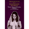 Tradition in a Rootless World: Women Turn to Orthodox Judaism