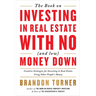 The Book on Investing in Real Estate with No (and Low) Money Down: Creative Strategies for Investing in Real Estate Using Other People's Money