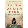 Faith Under Fire: An Army Chaplain's Memoir