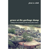 Grace at the Garbage Dump: Making Sense of Mission in the Twenty-First Century