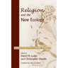 Religion and the New Ecology: Environmental Responsibility in a World in Flux