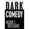 Dark Comedy