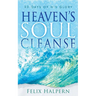 Heaven's Soul Cleanse: 30 Days of His Glory