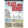A Place Among Heroes, Book 1 - Rise of Hope: The Liberty & Property Legends Volume Five
