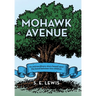 Mohawk Avenue: An Extraordinary Story Based Upon the Bond Between Two Children