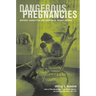 Dangerous Pregnancies: Mothers, Disabilities, and Abortion in Modern America