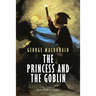 The Princess and the Goblin: Illustrated