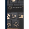 The White-Caps: A History of the Organization in Sevier County