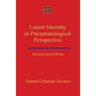 Mestizaje and Hibridez: Latin@ Identity in Pneumatological Perspective