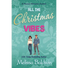 All the Christmas Vibes: A Holiday Romantic Comedy