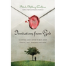 Invitations from God: Accepting God's Offer to Rest, Weep, Forgive, Wait, Remember and More